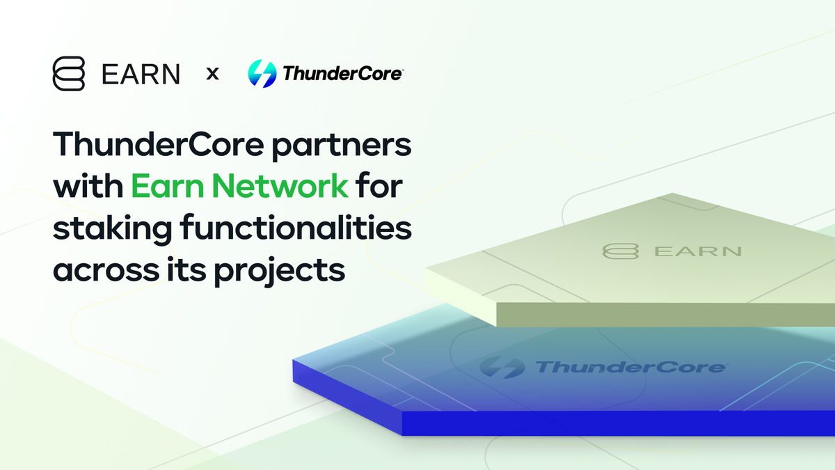 Integration of the ThunderCore blockchain into the Earn Network