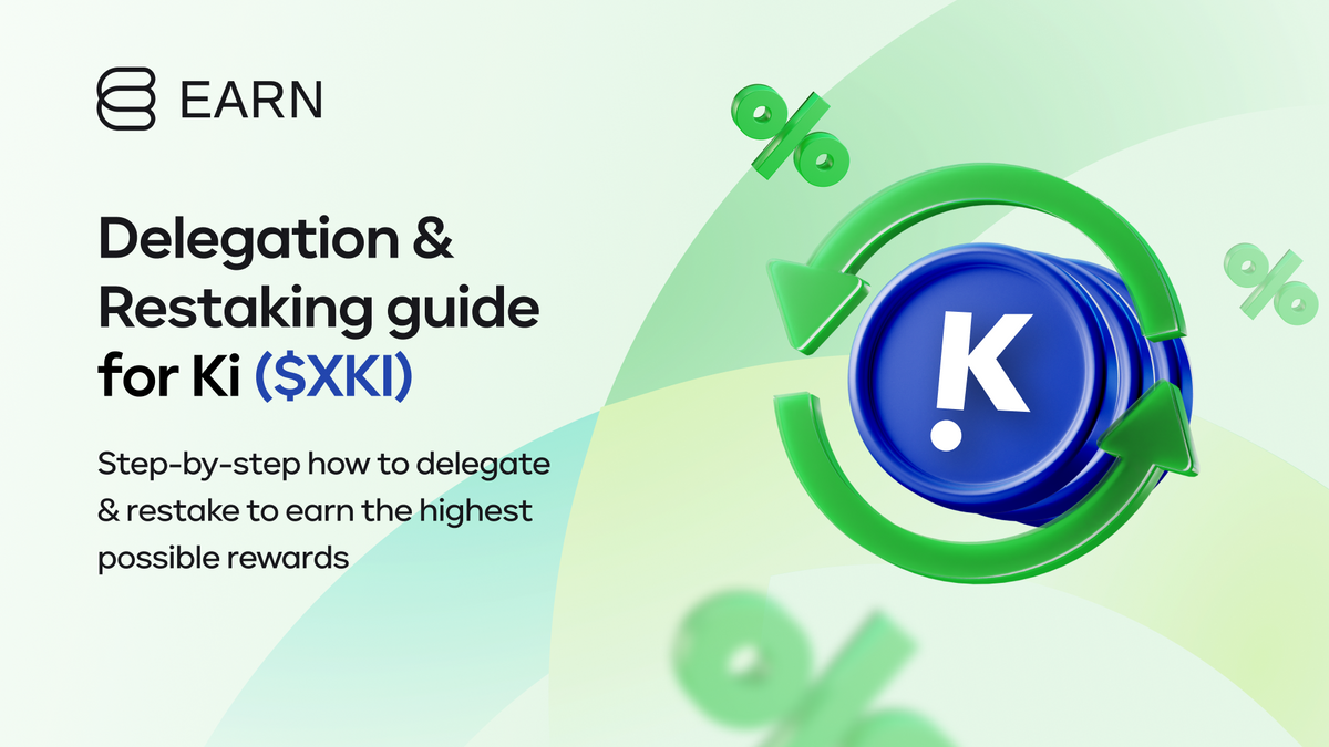 Ki (XKI) - Delegation & Restaking guide