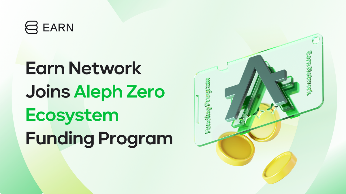 Earn Network Joins Aleph Zero Ecosystem Funding Program